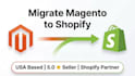migrate magento to shopify ecommerce store