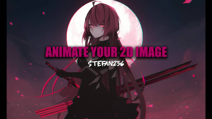 Animate your 2d image, anime picture, character, wallpaper, nft, logo by  Stefan256 | Fiverr