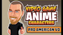 do a video game amimation anime cartoon character voice over