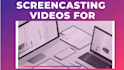 make screencasting videos for desktop mobile phone