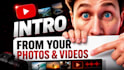 create custom youtube intro from your photos and videos