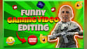 do professional funny gaming video editing for youtube