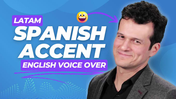 record a hispanic or latino accent voice over in english