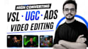 edit high converting vsl, ugc, ads and talking head videos