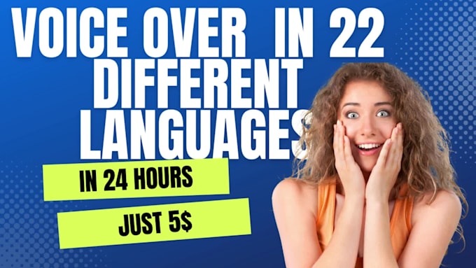 provide voice over services in 22 different  languages