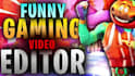 do funny gaming video editing for youtube and twitch