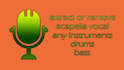 extract or remove acapella vocal, instruments from your song