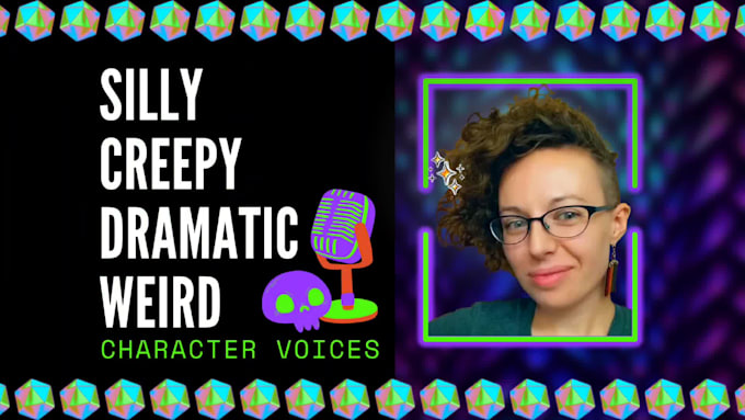 record dramatic creepy silly weird character voices