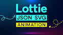 create lottie json svg animation for web and app