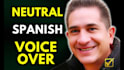 record a neutral spanish voice over en español