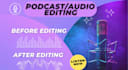 do podcast editing, clean audio, remove background noise, enhance, fix