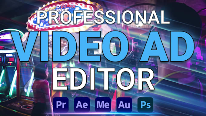 do professional video editing for your advertisement video