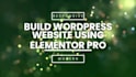 build a high converting wordpress elementor website for your business