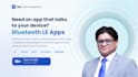 develop bluetooth low energy, iot, ble mobile app for android and ios
