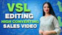 be your vsl editor or video sales letter video maker