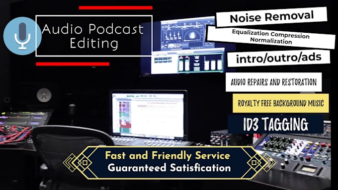 do professional audio podcast editing with cleanup denoise, mixing and mastering