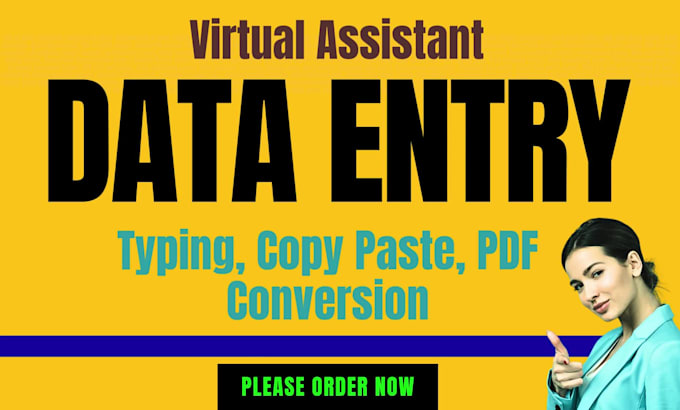 be virtual assistant for data entry, typing, copy paste, PDF