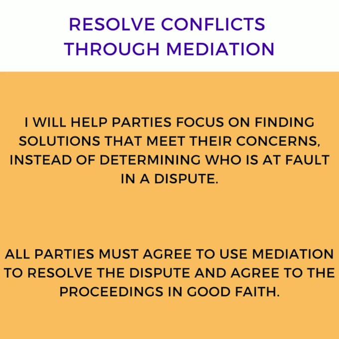 resolve a conflict for you through mediation