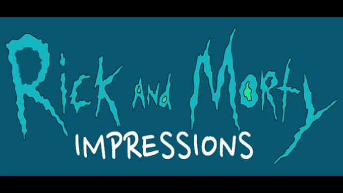 say whatever you would like as both rick and morty