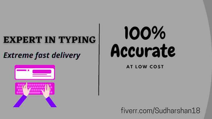 do excellent typist job for you with fastest delivery