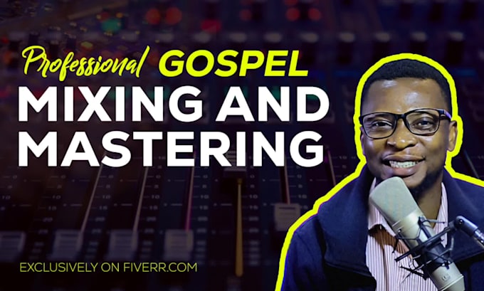 professionally mix and master your gospel music