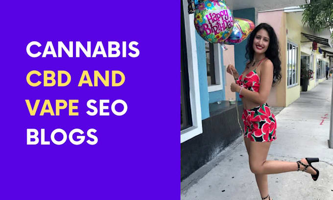 write SEO optimized cannabis cbd and vape blogs