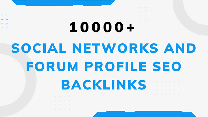 make 10,000 social networks and forum profile SEO backlinks