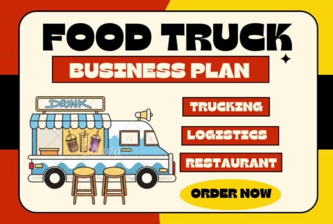 Write restaurant business plan, food truck and logistic, trucking ...