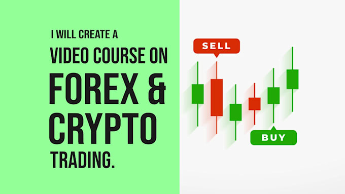 create forex or crypto trading video courses, tutorials