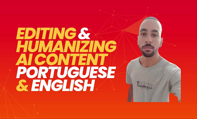 edit and humanize your ai content in portuguese or english in 24 hours