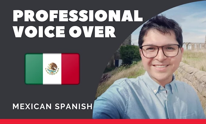 record a voice over in spanish with a natural mexican accent