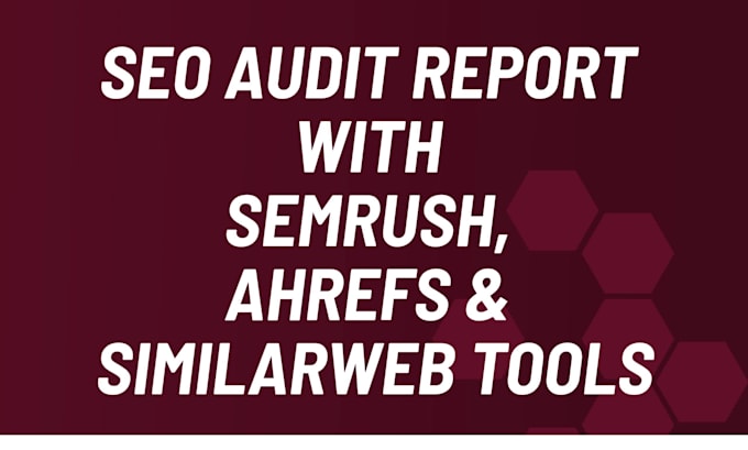 do SEO audit and competitor analysis with ahrefs semrush moz similarweb
