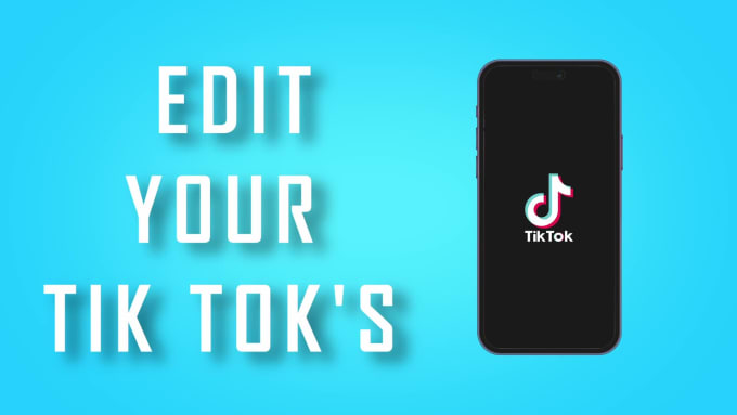 Edit your tik tok videos by Aaron9705 | Fiverr