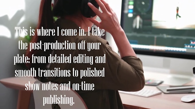 be your expert podcast editor, producer or podcast manager
