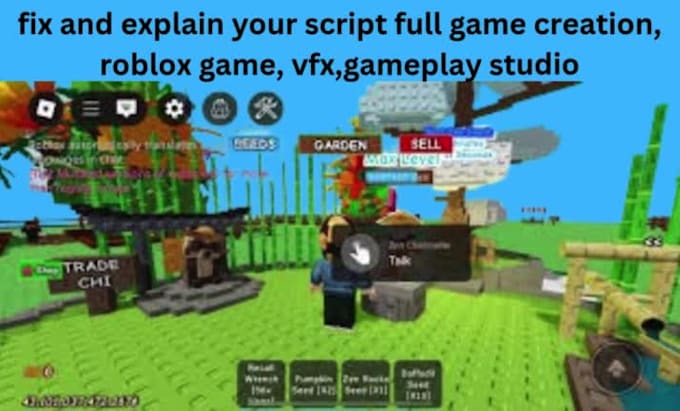 fix and explain your script full game creation, roblox game, vfx,gameplay studio