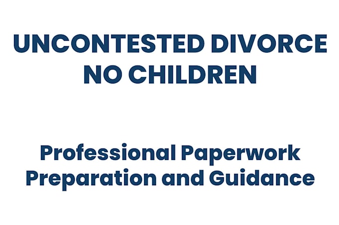 provide custom help with uncontested divorce