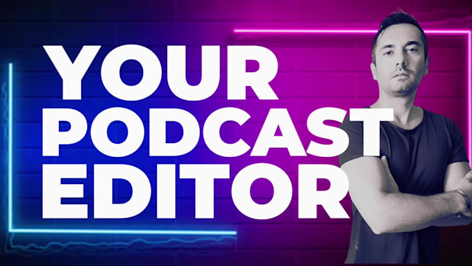 professionally edit your audio video podcast