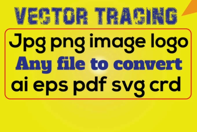 Vector trace, convert to vector,jpg,png,logo to vector, ai by Vector ...