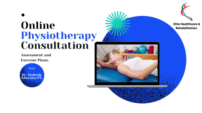 Provide online physiotherapy consultation by Drmaheshkhurana | Fiverr