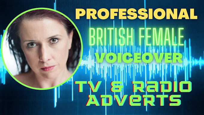 record a british voiceover for tv and radio advert