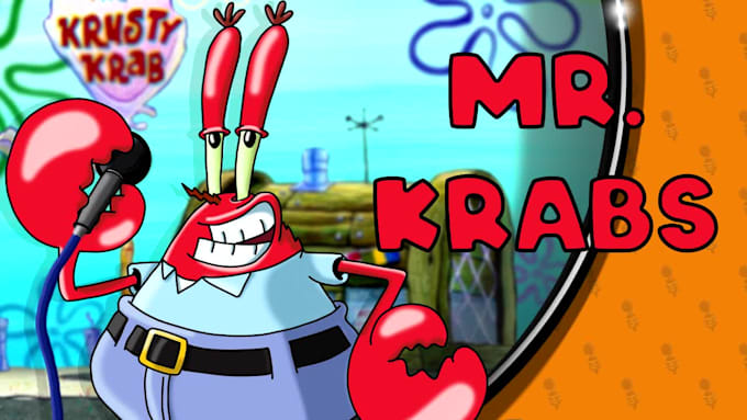 do my impression of spongebobs mr krabs for you