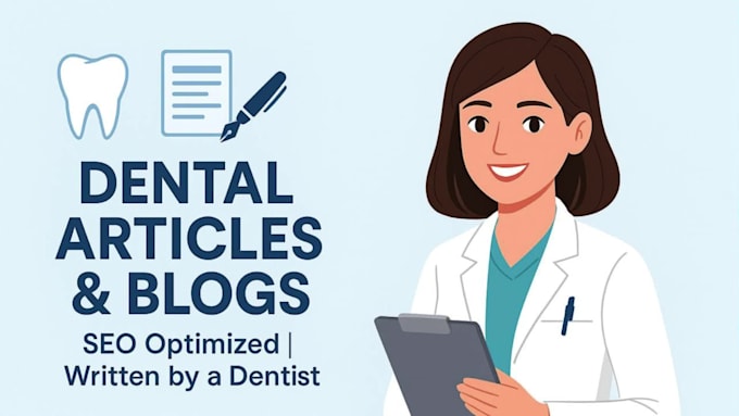 write dental articles, blogs, and SEO content