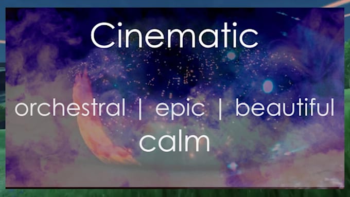 compose epic or calm cinematic, orchestral music