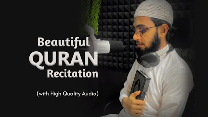 recite quran in peaceful voice with high quality record