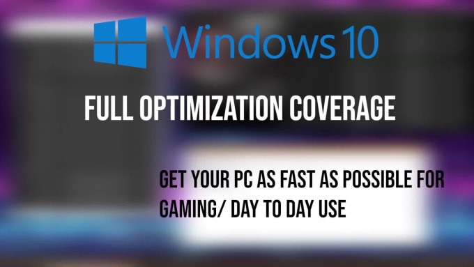 Optimize windows 10 to maximize its full potential by P0ck3tz  Fiverr