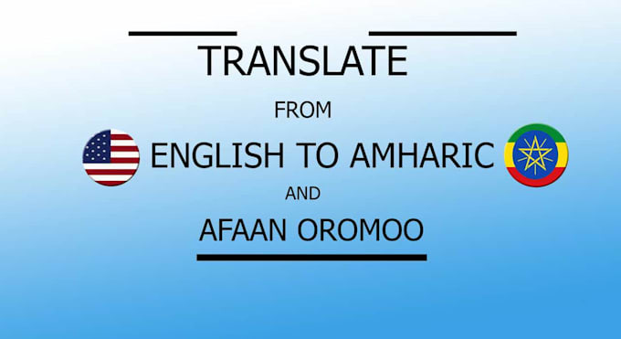 translate and transcribe from english to amharic and oromo