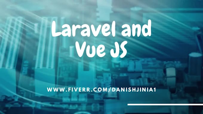 be your expert web developer in laravel PHP vue js and reactjs