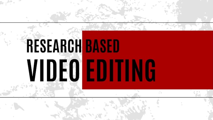do custom research based video editing within 12 hours