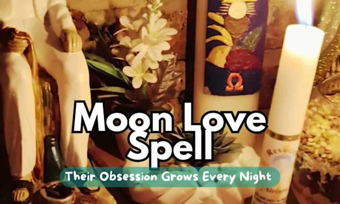 powerful love spell  moon ritual to attract and obsess  white magic and effect