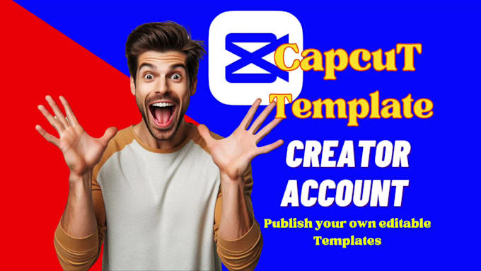 create capcut template creator account and provide guidance